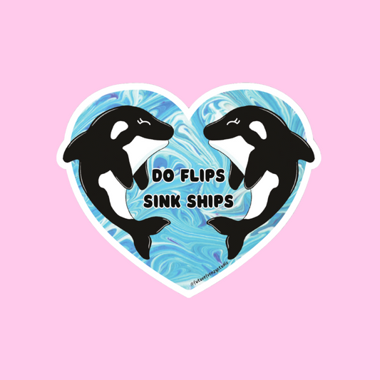 Orca "do flips, sink ships" sticker